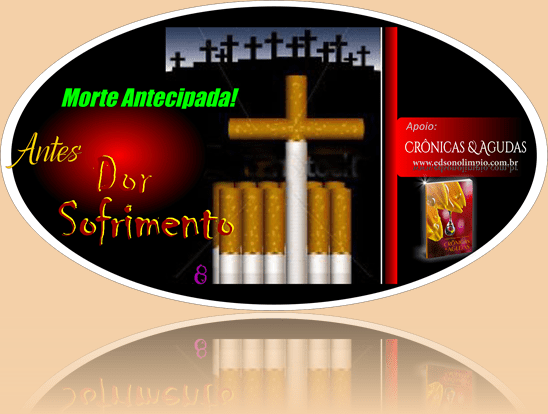 Fumo 8 - Morte Antecipada - Série AntiFumo 8