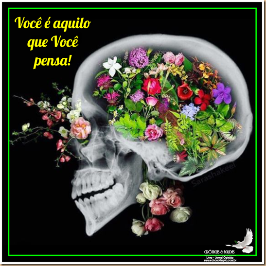 Você é aquilo que Você pensa