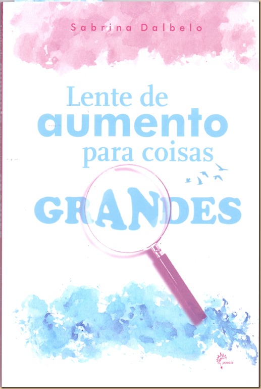 Lente de aumento para coisas grandes - Sabrina Dalbelo - 2018-11-17