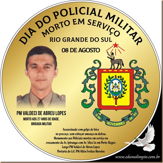 08 - 08 Agosto - DIA DO POLICIAL MILITAR MORTO EM SERVIÇO - PM Valdeci de Abreu Lopes