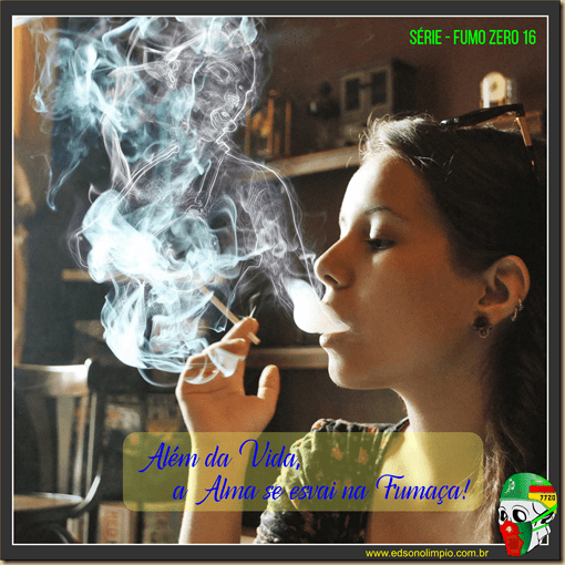 Fumo Zero 34 - A Alma se esvai na Fumaça